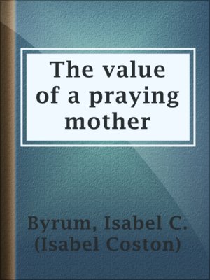 cover image of The value of a praying mother